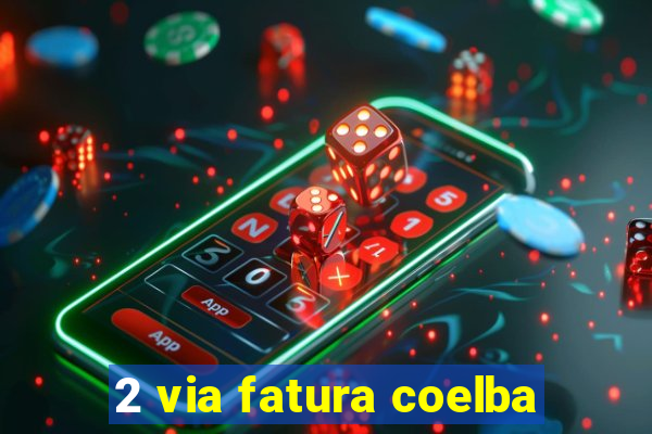 2 via fatura coelba
